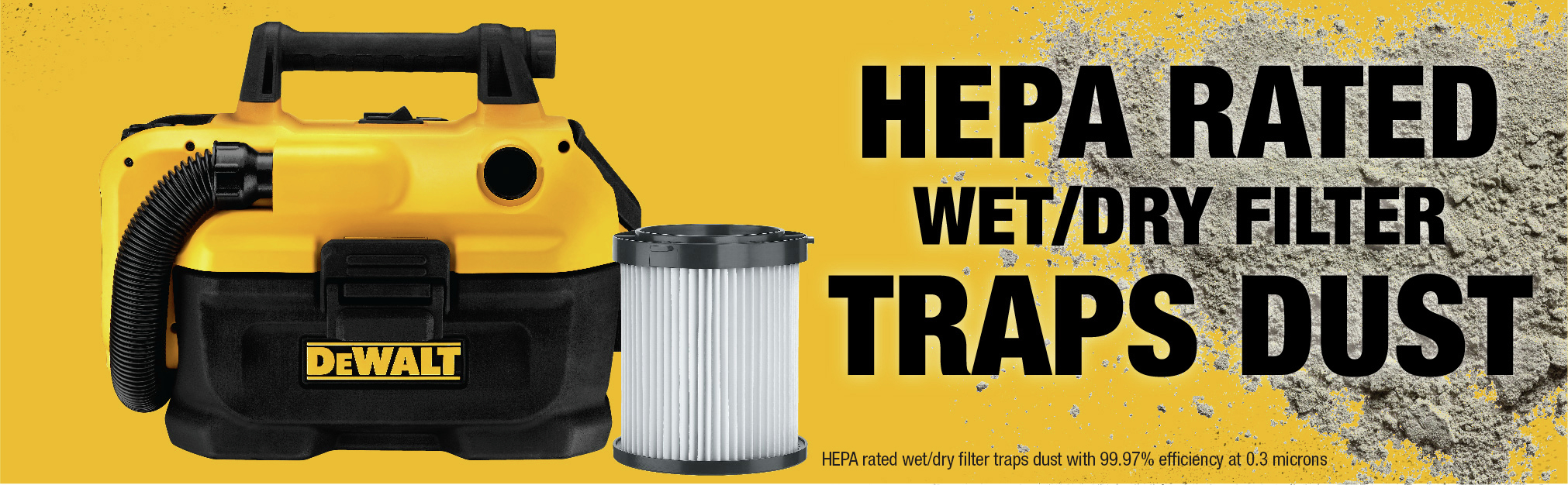 HEPA Rated Wet/Dry Filter Traps Dust